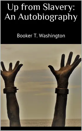 Washington |  Up from Slavery: An Autobiography | eBook | Sack Fachmedien