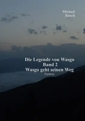 Rusch |  Die Legende von Wasgo Band 2 | Buch |  Sack Fachmedien