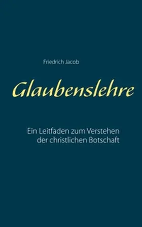 Jacob |  Glaubenslehre | Buch |  Sack Fachmedien