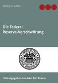 Sutton / Krauss |  Die Federal Reserve-Verschwörung | Buch |  Sack Fachmedien