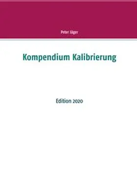 Jäger |  Kompendium Kalibrierung | Buch |  Sack Fachmedien