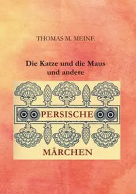 Meine |  Die Katze und die Maus und andere persische Märchen | Buch |  Sack Fachmedien