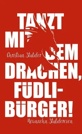 Stalder |  Tanzt mit dem Drachen, Füdlibürger! | Buch |  Sack Fachmedien