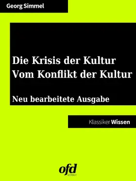 Simmel / edition |  Die Krisis der Kultur - Vom Konflikt der Kultur | eBook | Sack Fachmedien