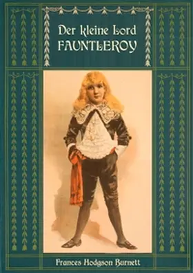 Hodgson Burnett / Weber / Birch |  Der kleine Lord Fauntleroy: Mit den Illustrationen von Reginald Birch | Buch |  Sack Fachmedien