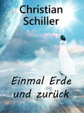 Schiller |  Einmal Erde und zurück | eBook | Sack Fachmedien
