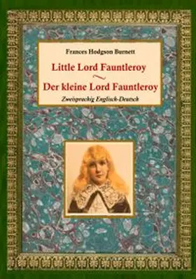 Hodgson Burnett / Weber |  Der kleine Lord Fauntleroy / Little Lord Fauntleroy (Zweisprachig Englisch-Deutsch) | Buch |  Sack Fachmedien