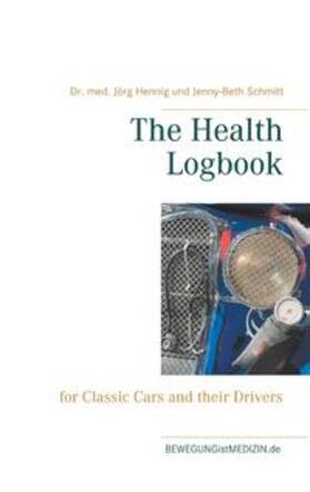 Hennig / Schmitt | The Health Logbook | Buch | 978-3-7504-4066-1 | sack.de