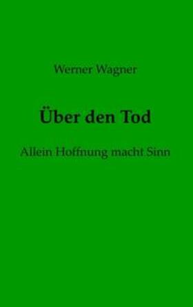 Wagner |  Über den Tod | Buch |  Sack Fachmedien