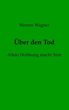 Wagner |  Über den Tod | Buch |  Sack Fachmedien