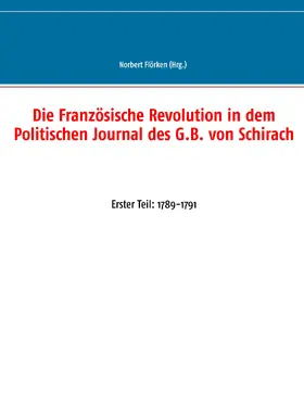 Flörken |  Die Französische Revolution in dem Politischen Journal des G.B. von Schirach | eBook | Sack Fachmedien