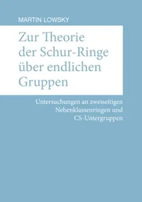 Lowsky |  Zur Theorie der Schur-Ringe über endlichen Gruppen | Buch |  Sack Fachmedien