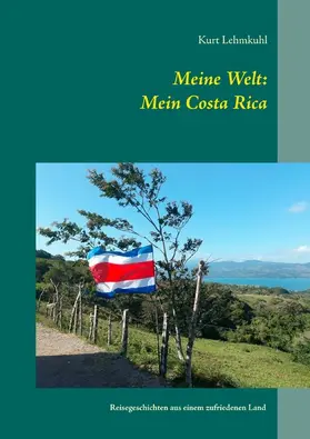 Lehmkuhl |  Meine Welt: Mein Costa Rica | eBook | Sack Fachmedien