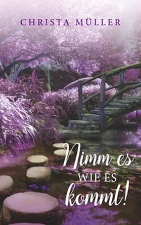 Müller |  Nimm es, wie es kommt | Buch |  Sack Fachmedien