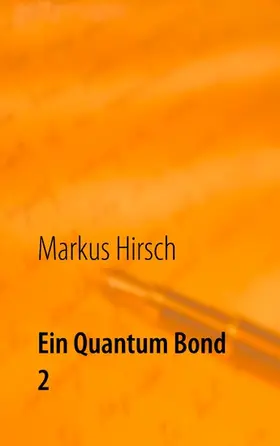 Hirsch |  Ein Quantum Bond 2 | eBook | Sack Fachmedien