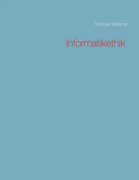 Matzner |  Informatikethik | eBook | Sack Fachmedien