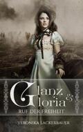 Lackerbauer |  Glanz & Gloria - Band 1 | Buch |  Sack Fachmedien