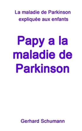 Schumann / Wimmer-Schumann |  Papy a la maladie de Parkinson | Buch |  Sack Fachmedien