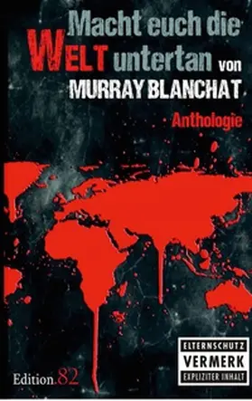 Edition.82 / Blanchat |  Macht euch die Welt untertan | Buch |  Sack Fachmedien