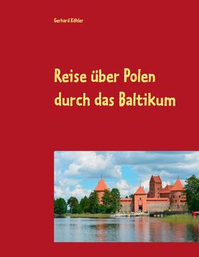 Köhler | Reise über Polen durch das Baltikum | E-Book | sack.de