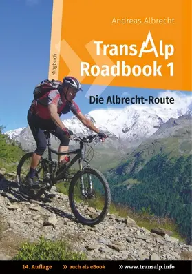 Albrecht |  Transalp Roadbook 1: Die Albrecht-Route | eBook | Sack Fachmedien