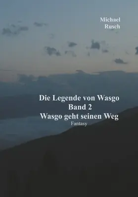 Rusch |  Die Legende von Wasgo Band 2 | eBook | Sack Fachmedien