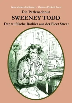 Malcolm Rymer / Peckett Prest |  Die Perlenschnur oder: Sweeney Todd, der teuflische Barbier aus der Fleet Street | Buch |  Sack Fachmedien