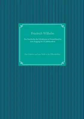 Wilhelm / UG |  Zur Geschichte des Schrifttums in Deutschland bis zum Ausgang des 13. Jahrhunderts | Buch |  Sack Fachmedien
