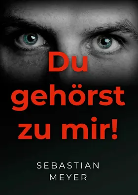 Meyer |  Du gehörst zu mir! | eBook | Sack Fachmedien