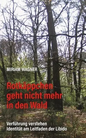 Wagner |  Rotkäppchen geht nicht mehr in den Wald | Buch |  Sack Fachmedien