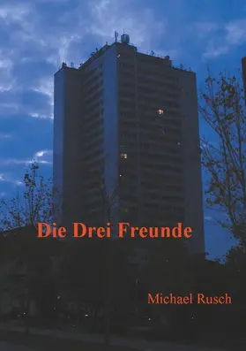 Rusch |  Die drei Freunde | eBook | Sack Fachmedien