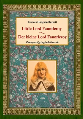 Hodgson Burnett / Weber |  Der kleine Lord Fauntleroy / Little Lord Fauntleroy (Zweisprachig Englisch-Deutsch) | eBook | Sack Fachmedien