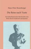 Rosenberger |  Die Reise nach Yuste | eBook | Sack Fachmedien