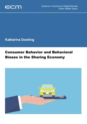 Dowling / Spann |  Consumer Behavior and Behavioral Biases in the Sharing Economy | eBook | Sack Fachmedien