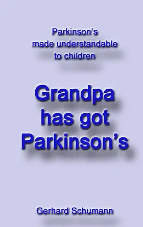 Schumann / Wimmer-Schumann |  Grandpa has got Parkinson´s | eBook | Sack Fachmedien