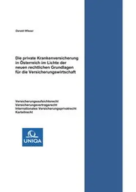 Wieser |  Die private Krankenversicherung in Österreich im Lichte der neuen rechtlichen Grundlagen für die Versicherungswirtschaft | Buch |  Sack Fachmedien