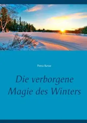 Kesse |  Die verborgene Magie des Winters | eBook | Sack Fachmedien