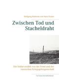 Wallenda / Gruber |  Zwischen Tod und Stacheldraht | eBook | Sack Fachmedien