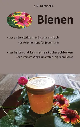 Michaelis |  Bienen - Ein Plädoyer für Bienen und heimische Imker | eBook | Sack Fachmedien