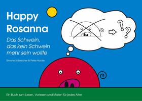 Schleicher / Hocke | Happy Rosanna - Das Schwein, das kein Schwein mehr sein wollte | E-Book | sack.de