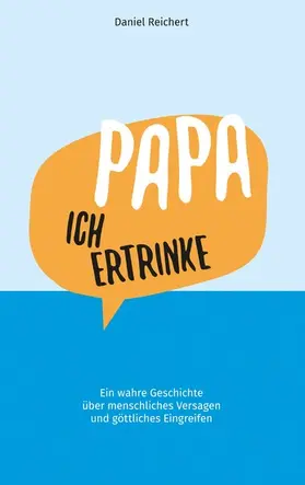 Reichert |  Papa, ich ertrinke | eBook | Sack Fachmedien