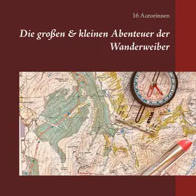 Autorinnen |  Die großen & kleinen Abenteuer der Wanderweiber | eBook | Sack Fachmedien