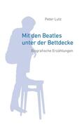 Lutz |  Mit den Beatles unter der Bettdecke | eBook | Sack Fachmedien