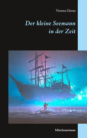 Gross |  Der kleine Seemann in der Zeit | eBook | Sack Fachmedien