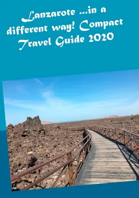 Müller |  Lanzarote ...in a different way! Compact Travel Guide 2020 | eBook | Sack Fachmedien