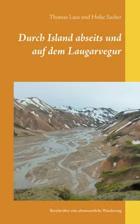 Laue / Sacher |  Durch Island abseits und auf dem Laugarvegur | eBook | Sack Fachmedien