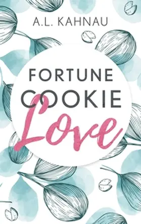 Kahnau |  Fortune Cookie Love | Buch |  Sack Fachmedien