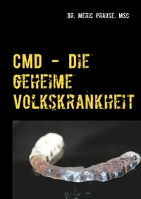 Prause, MSc | CMD - Die geheime Volkskrankheit | Buch | 978-3-7504-9408-4 | www.sack.de
