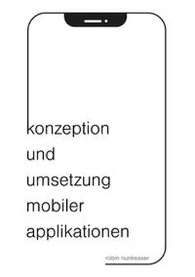 Nunkesser |  Konzeption und Umsetzung mobiler Applikationen | Buch |  Sack Fachmedien