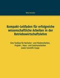 Schneider |  Kompakt-Leitfaden für erfolgreiche wissenschaftliche Arbeiten in der Betriebswirtschaftslehre | Buch |  Sack Fachmedien